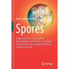 Spores: Tulips with Fever, Rusty Coffee, Rotten Apples, Sad Oranges, Crazy Basil. Plant Diseases That Changed the World as Well as My Life - Paperback