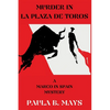 Murder in La Plaza De Toros: A Marco in Spain Mystery - Paperback