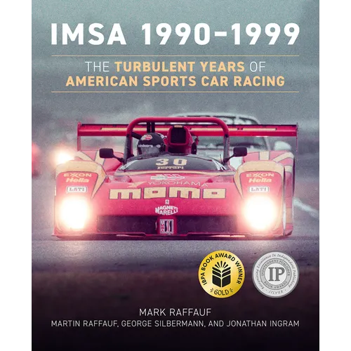 Imsa 1990-1999: The Turbulent Years of American Sports Car Racing - Hardcover