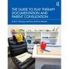 The Guide to Play Therapy Documentation and Parent Consultation - Paperback