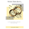 With This Ring: A 31 Day Devotional For Wives and Wives to Be - Paperback