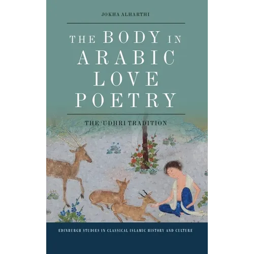 The Body in Arabic Love Poetry: The 'Udhri Tradition - Paperback