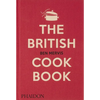 The British Cookbook: Authentic Home Cooking Recipes from England, Wales, Scotland, and Northern Ireland - Hardcover