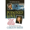 Poisoned Love: The True Story of Er Nurse Chaz Higgs, His Ambitious Wife, and a Shocking Murder - Paperback