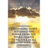 Unleashing God's Supernatural Power from the Third Heaven to Prosper in All Areas of Your Life - Paperback