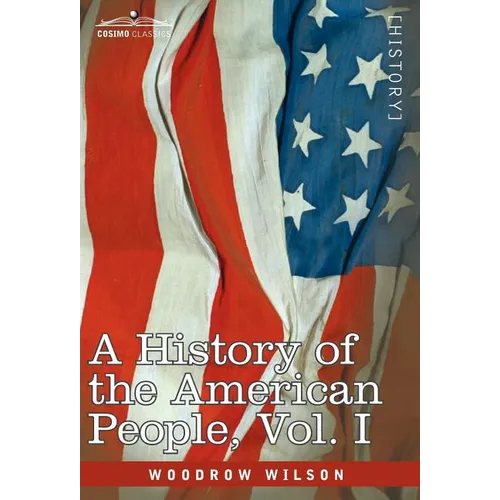 A History of the American People - In Five Volumes, Vol. I: The Swarming of the English - Hardcover