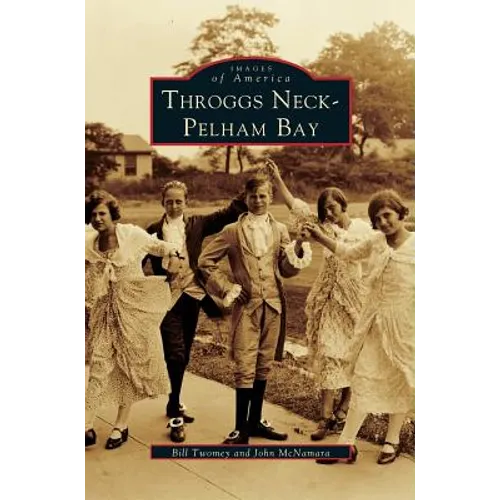 Throggs Neck & Pelham Bay - Hardcover