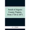 Annals of Augusta county, Virginia, from 1726 to 1871 - Paperback