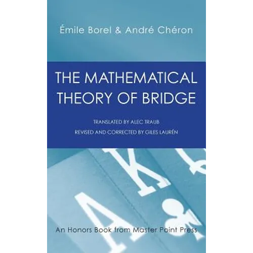 The Mathematical Theory of Bridge: 134 Probability Tables, Their Uses, Simple Formulas, Applications and about 4000 Probabilities - Hardcover