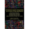 Evidence-Based Inquiries in Ethno-Stem Research: Investigations in Knowledge Systems Across Disciplines and Transcultural Settings - Paperback