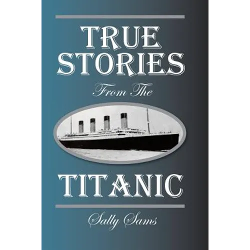 True Stories from the Titanic - Paperback