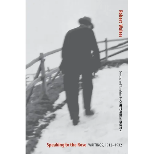 Speaking to the Rose: Writings, 1912-1932 - Paperback