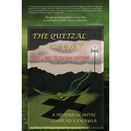 The Quetzal and the Cross: The Last Mayan Prince - Paperback