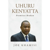 Uhuru Kenyatta: Promises Broken - Paperback