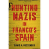 Hunting Nazis in Franco's Spain - Hardcover