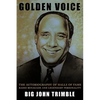 Golden Voice: The Autobiography of Halls of Fame Radio Renagade and Legendary Personality - Hardcover