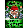 Just Say Gnome - Paperback