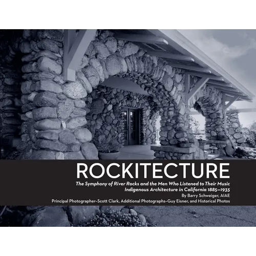 Rockitecture: A symphony of river rocks the men who listened to their music - Paperback