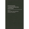 Privatizing Transportation Systems - Hardcover