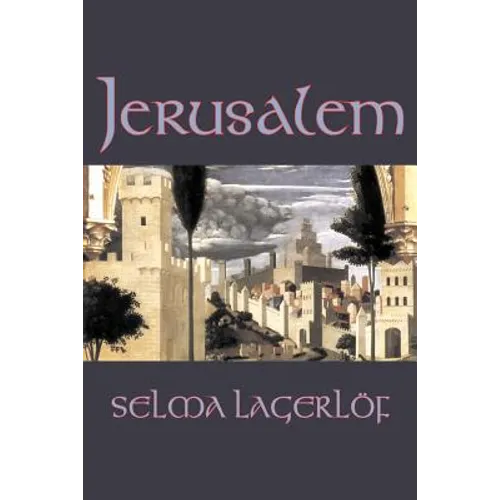 Jerusalem by Selma Lagerlof, Fiction, Historical, Action & Adventure, Fairy Tales, Folk Tales, Legends & Mythology - Paperback