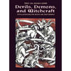 Devils, Demons, and Witchcraft: 244 Illustrations for Artists and Craftspeople - Paperback