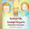 Goodnight Ellie, Goodnight Marguerite: A Baby Book for Best Cousins - Paperback