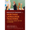 Innovative Strategies for Heritage Language Teaching: A Practical Guide for the Classroom - Paperback