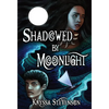 Shadowed By Moonlight - Hardcover