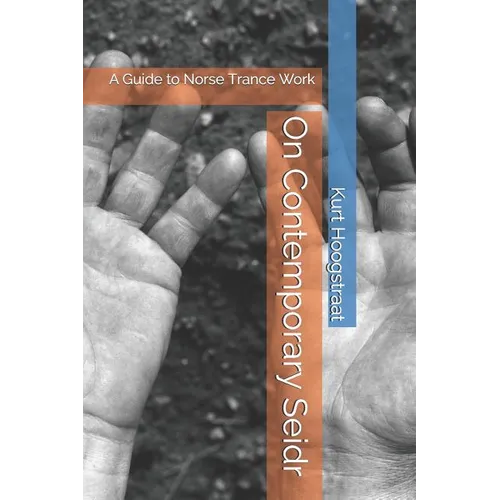 On Contemporary Seidr: A Guide to Norse Trance Work - Paperback