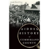 Hidden History of Cumberland County - Hardcover