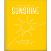 The Little Book of Sunshine: Little Rays of Light to Brighten Your Day - Hardcover