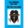 The Sabbath, the Law, and the New Covenant - Paperback