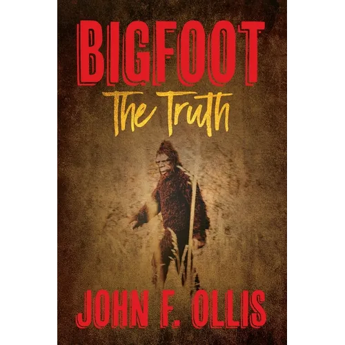Bigfoot The Truth - Paperback