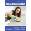 House Cleaning Tips: How to Clean and Declutter Your Home Fast - Paperback
