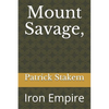 Mount Savage,: Iron Empire - Paperback