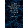 St Alphonsus Liguori on the Council of Trent - Paperback