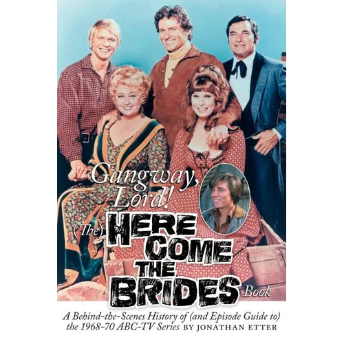 Gangway, Lord, (The) Here Come the Brides Book - Paperback