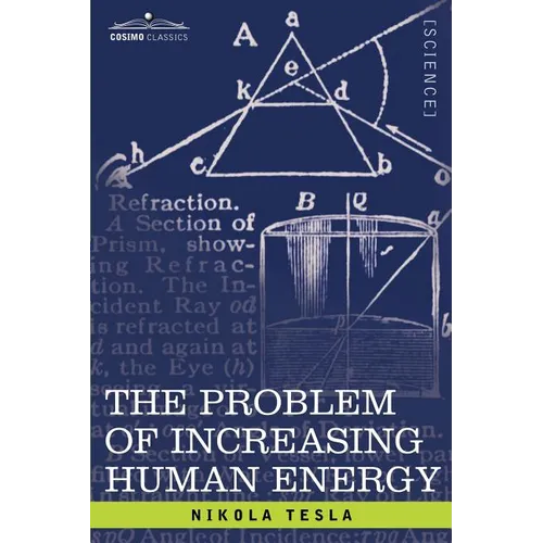 The Problem of Increasing Human Energy: With Special Reference to the Harnessing of the Sun's Energy - Paperback
