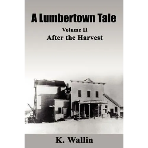 A Lumbertown Tale: Volume II After the Harvest - Paperback