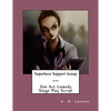 Superhero Support Group: One Act Comedy Stage Play Script - Paperback