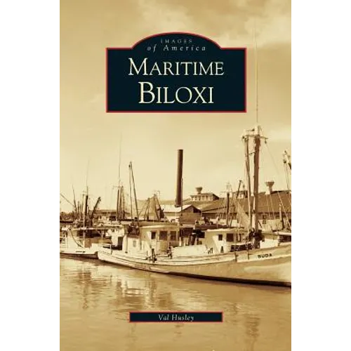 Maritime Biloxi - Hardcover