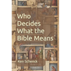 Who Decides What the Bible Means: Second Edition - Paperback