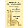 Records of St. Paul's Parish, Volume 1: The Anglican Church Records of Baltimore City and Lower Baltimore County, Maryland - Paperback