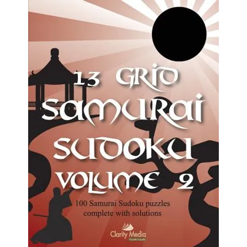 13 Grid Samurai Sudoku Volume 2: 100 puzzles with solutions - Paperback
