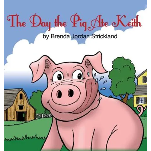 The Day the Pig Ate Keith - Hardcover
