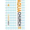 Aquachurch 2.0: Piloting Your Church in Today's Fluid Culture - Paperback