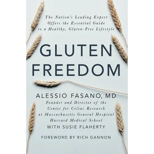 Gluten Freedom: The Nation's Leading Expert Offers the Essential Guide to a Healthy, Gluten-Free Lifestyle - Hardcover