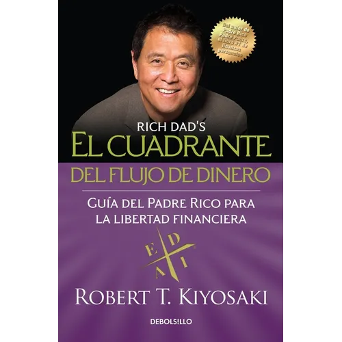 El Cuadrante del Flujo de Dinero / Rich Dad's Cashflow Quadrant - Paperback