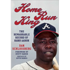Home Run King: The Remarkable Record of Hank Aaron - Hardcover
