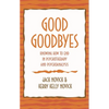 Good Goodbyes: Knowing How to End in Psychotherapy and Psychoanalysis - Hardcover